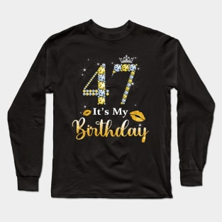 It's My 47th Birthday Long Sleeve T-Shirt